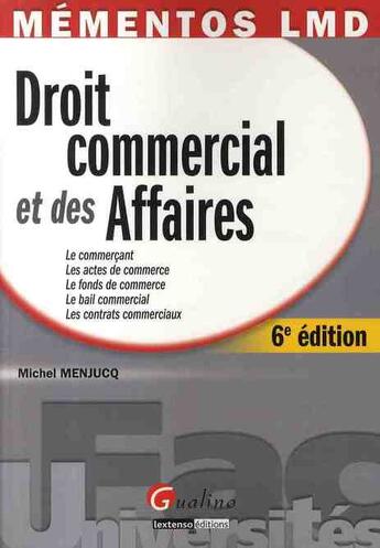Couverture du livre « Droit commercial et des affaires (6e édition) » de Michel Menjucq aux éditions Gualino