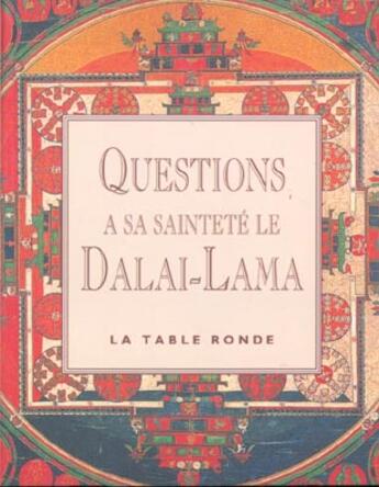 Couverture du livre « Questions a sa saintete le dalai-lama » de Dalai-Lama (Xiv) [T aux éditions Table Ronde