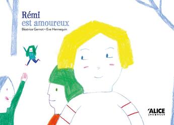Couverture du livre « Rémi est amoureux » de Gernot/Hennequin aux éditions Alice