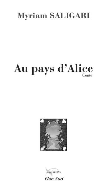 Couverture du livre « Au pays d'Alice » de Myriam Saligari aux éditions Elan Sud