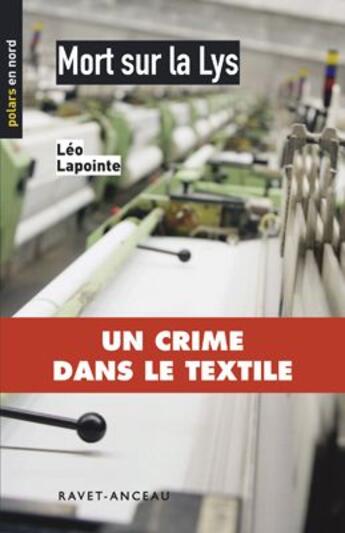 Couverture du livre « Mort sur la Lys » de Leo Lapointe aux éditions Ravet-anceau