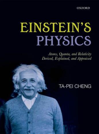 Couverture du livre « Einstein's Physics: Atoms, Quanta, and Relativity - Derived, Explained » de Cheng Ta-Pei aux éditions Oup Oxford