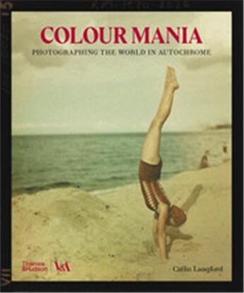 Couverture du livre « Colour mania photographing the world in autochrome » de Catlin Langford aux éditions Thames & Hudson