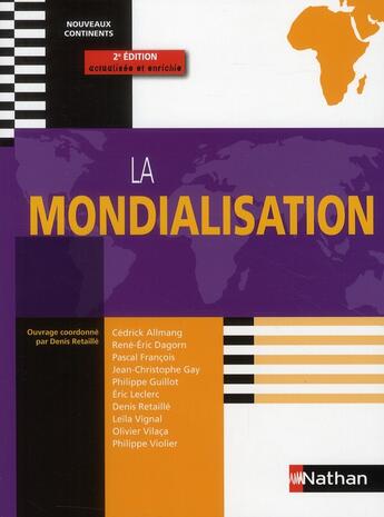 Couverture du livre « La mondialisation ; prépa HEC ; 1ère année (édition 2010) » de Denis Retaille aux éditions Nathan