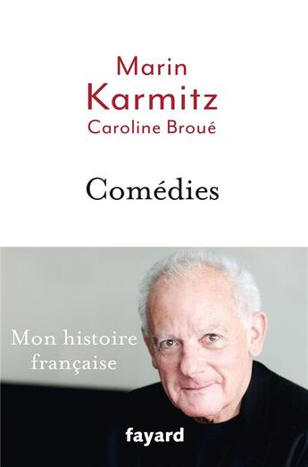 Couverture du livre « Comédies ; mon histoire française » de Caroline Broue et Marin Karmitz aux éditions Fayard