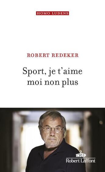 Couverture du livre « Sport, je t'aime moi non plus » de Robert Redeker aux éditions Robert Laffont