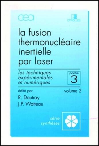 Couverture du livre « La fusion thermonucléaire inertielle par laser 3/2 » de Robert Dautray aux éditions Eyrolles