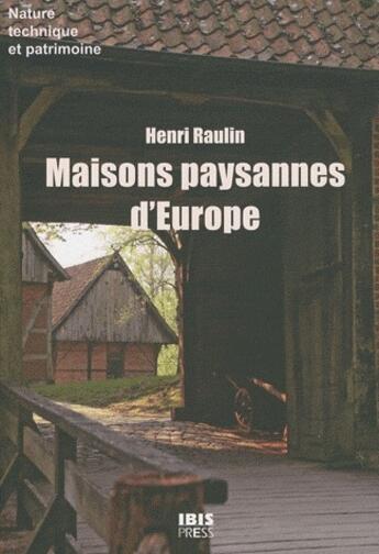 Couverture du livre « Maisons paysannes d'Europe » de Henri Raulin aux éditions Ibis Press