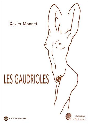 Couverture du livre « LES GAUDRIOLES » de Xavier Monnet aux éditions Filosphere