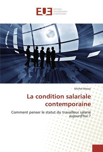 Couverture du livre « La condition salariale contemporaine » de Michel Messu aux éditions Editions Universitaires Europeennes