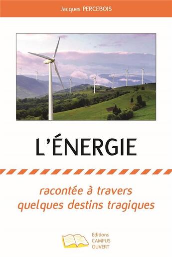 Couverture du livre « L'énergie racontée à travers quelques destins tragiques » de Jacques Percebois aux éditions Campus Ouvert