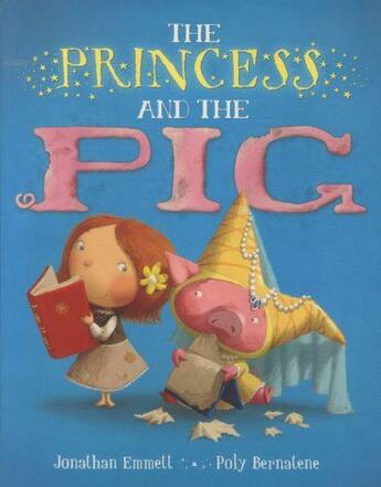 Couverture du livre « THE PRINCESS AND THE PIG » de Jonathan Emmett et Polly Bernatene aux éditions Pan Macmillan