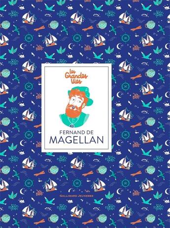 Couverture du livre « Les grandes vies : Fernand de Magellan » de Isabel Thomas aux éditions Gallimard-jeunesse