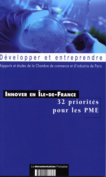 Couverture du livre « Innover en Ile-de-France ; 32 priorités pour les pme » de  aux éditions Documentation Francaise