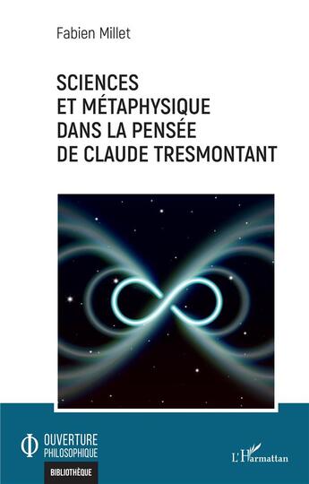 Couverture du livre « Sciences et métaphysique dans la pensée de Claude Tresmontant » de Fabien Millet aux éditions L'harmattan