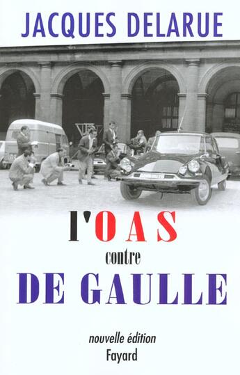 Couverture du livre « L'O.A.S contre de Gaulle » de Jacques Delarue aux éditions Fayard