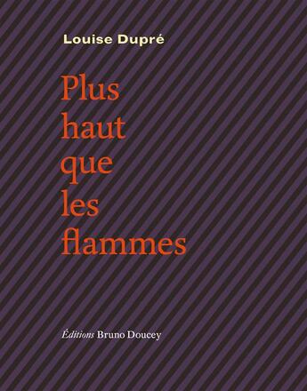 Couverture du livre « Plus haut que les flammes » de Louise Dupre aux éditions Bruno Doucey