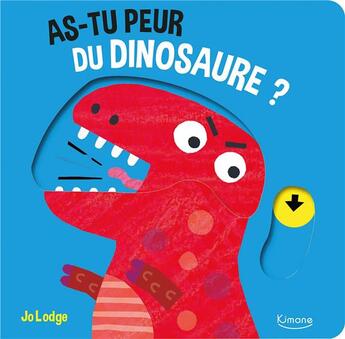 Couverture du livre « As-tu peur du dinosaure ? - avec des tirettes a chaque page » de Jo Lodge aux éditions Kimane