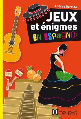 Couverture du livre « Jeux et énigmes en espagnol » de Andrea Garrido aux éditions Ophrys