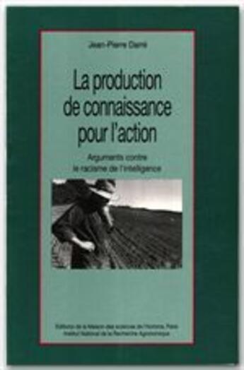 Couverture du livre « La production de connaissance pour l'action » de Jean-Pierre Darre aux éditions Inra