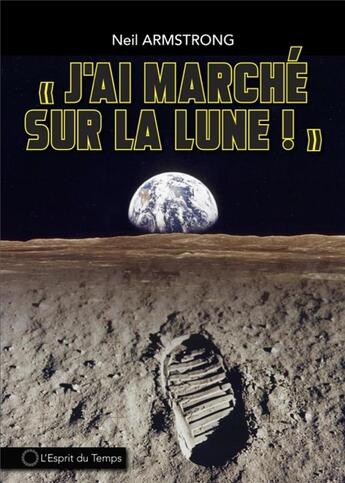 Couverture du livre « J'ai marché sur la lune » de Neil Armstrong aux éditions L'esprit Du Temps