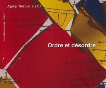 Couverture du livre « Ordre et desordre collection la scienceinfuse l'art » de  aux éditions Presses Agronomiques Gembloux