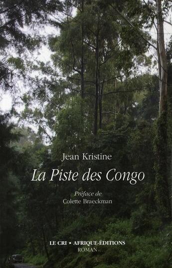 Couverture du livre « La piste des Congo » de Jean Kristine aux éditions Parole Et Silence