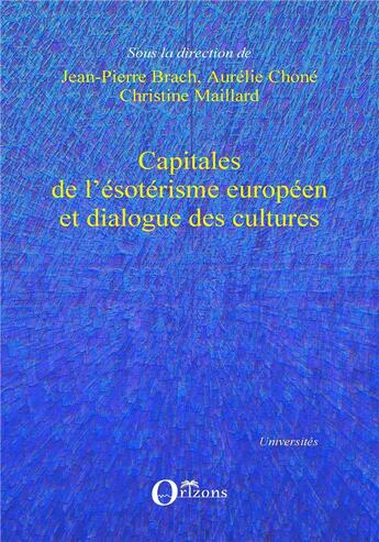 Couverture du livre « Capitales de l'ésotérisme européen et dialogue des cultures » de  aux éditions Orizons