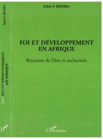 Couverture du livre « Foi et developpement en afrique - royaume de dieu et eucharistie » de Bedjra Edoh F. aux éditions L'harmattan
