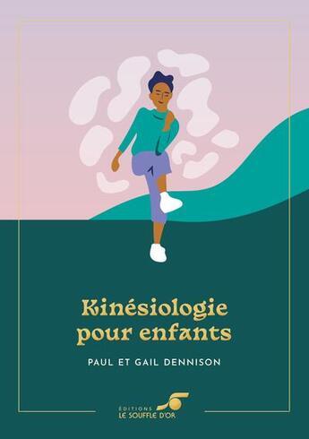 Couverture du livre « Kinésiologie pour enfants » de Paul Dennison et Gail Dennison aux éditions Le Souffle D'or
