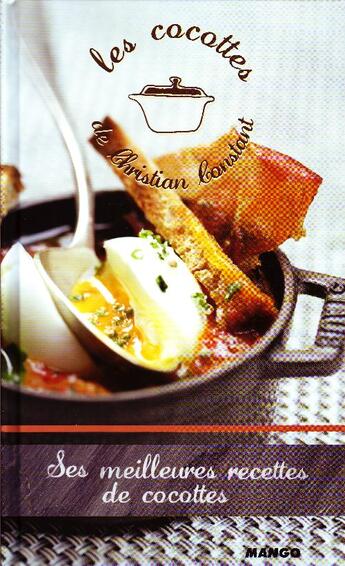 Couverture du livre « Les cocottes de Christian Constant ; ses meilleures recettes de cocottes » de Christian Constant aux éditions Mango