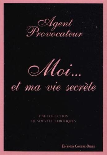 Couverture du livre « Agent provocateur ; moi... et ma vie secrète » de Joseph Corre aux éditions Contre-dires