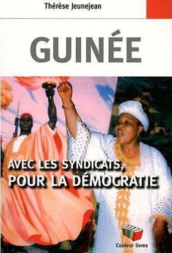 Couverture du livre « Guinée avec les syndicats pour la démocratie » de Therese Jeunejean aux éditions Couleur Livres