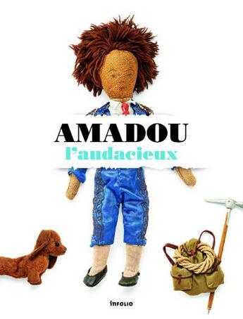 Couverture du livre « Amadou l'audacieux ou la naissance d'un livre d'enfants » de  aux éditions Infolio