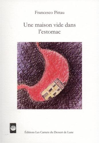 Couverture du livre « Une maison vide dans l'estomac » de Francesco Pittau aux éditions Les Carnets Du Dessert De Lune