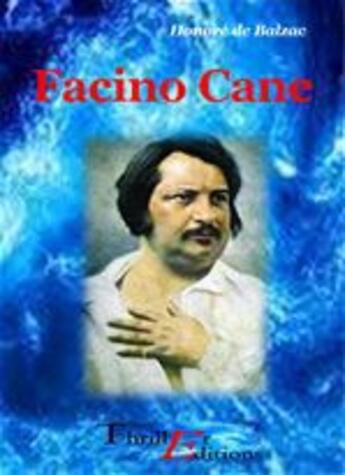 Couverture du livre « Facino Cane » de Honoré De Balzac aux éditions Thriller Editions