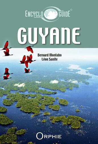 Couverture du livre « Encycloguide de Guyane » de Bernard Montabo et Leon Sanite aux éditions Orphie