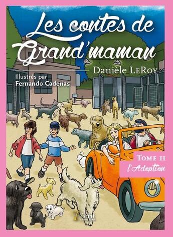 Couverture du livre « Les contes de grand'maman : l'adoption » de Le Roy Daniele aux éditions 7 Ecrit