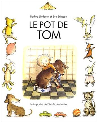 Couverture du livre « Le pot de Tom » de Eriksson Eva et Barbro Lindgren aux éditions Ecole Des Loisirs
