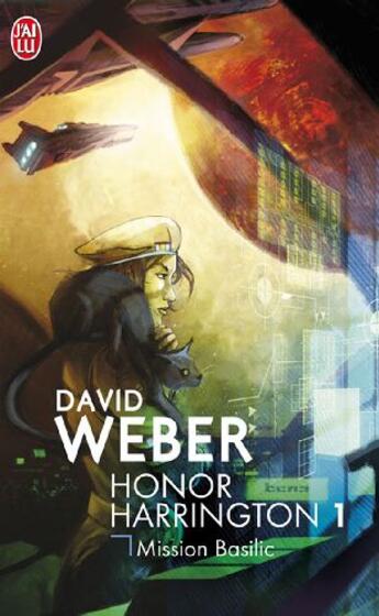 Couverture du livre « Honor Harrington Tome 1 : mission Basilic » de David Weber aux éditions J'ai Lu