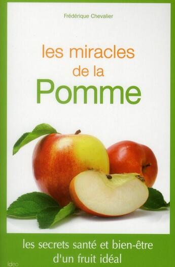 Couverture du livre « Les miracles de la pomme » de Frederique Chevalier aux éditions Ideo