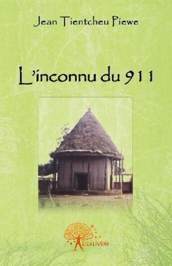 Couverture du livre « L'inconnu du 911 » de Jean Tientcheu Piewe aux éditions Edilivre