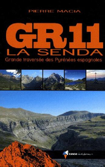 Couverture du livre « GR11 La Senda ; grande traversée des Pyrénées espagnoles » de Pierre Macia aux éditions Rando