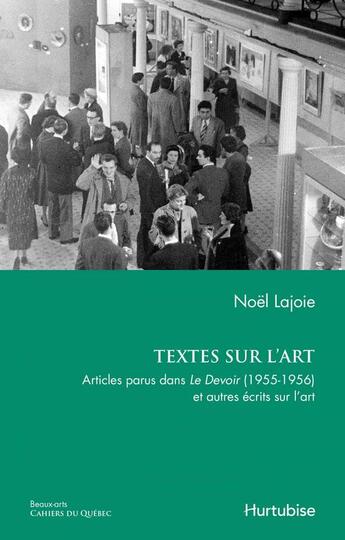 Couverture du livre « Textes sur l'art » de Lajoie Noel aux éditions Editions Hurtubise