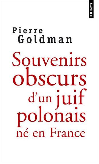 Couverture du livre « Souvenirs obscurs d'un juif polonais né en France » de Pierre Goldman aux éditions Points