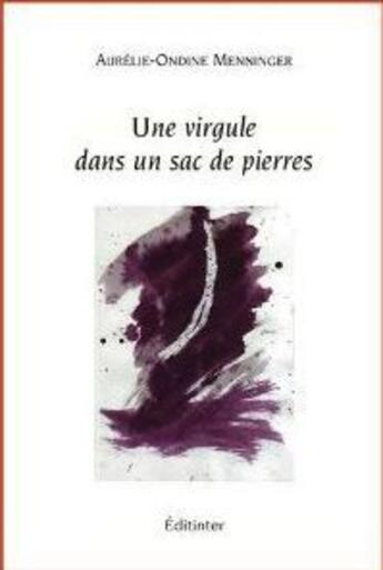 Couverture du livre « Une virgule dans un sac de pierres » de Aurelie Menninger aux éditions Editinter