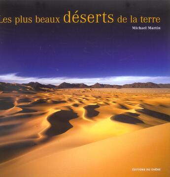 Couverture du livre « Les Plus Beaux Deserts De La Terre » de Michael Martin aux éditions Chene