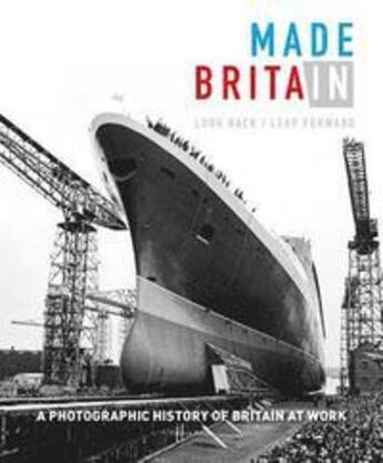 Couverture du livre « Made in britain a photographic history of britain at work » de Patrick Potter aux éditions Carpet Bombing