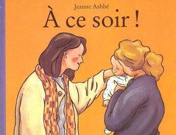 Couverture du livre « À ce soir ! » de Jeanne Ashbe aux éditions Ecole Des Loisirs