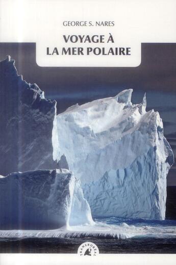 Couverture du livre « Voyage à la mer polaire » de George Strong Nares aux éditions Transboreal